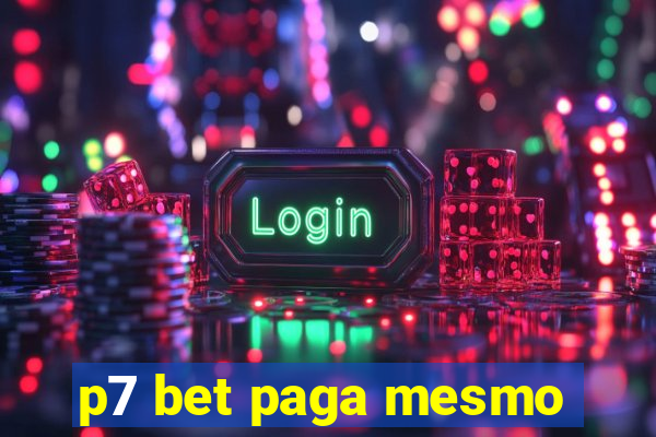 p7 bet paga mesmo